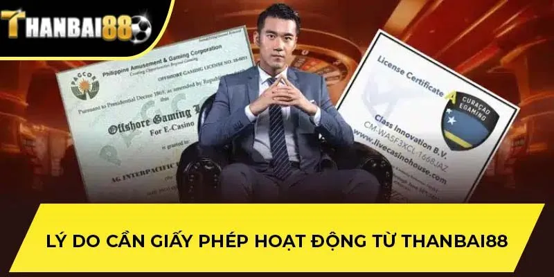 Lý do cần giấy phép hoạt động từ THANBAI88