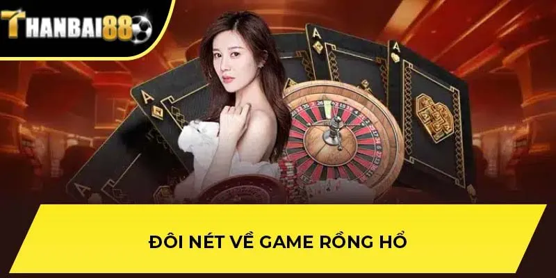 Đôi nét về game Rồng Hổ