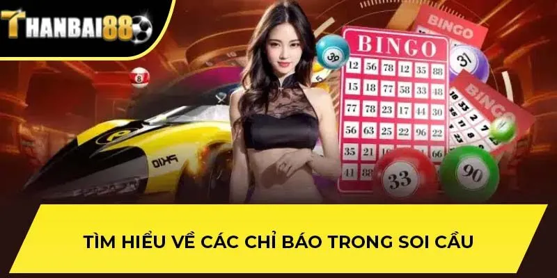 Tìm hiểu về các chỉ báo trong soi cầu