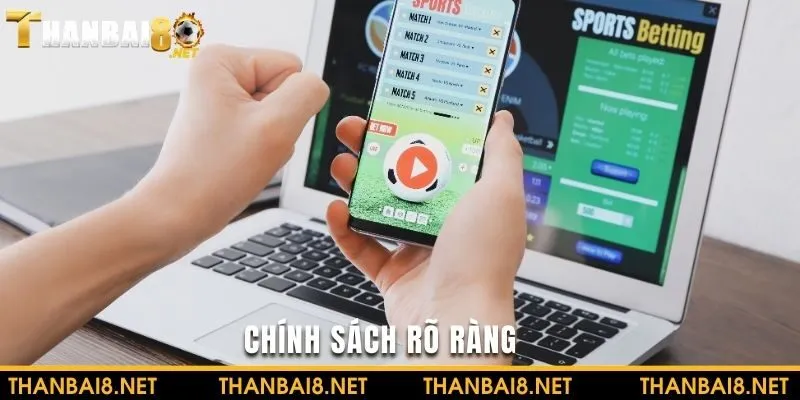 Chính sách hoạt động rõ ràng cùng nhà cái THANBAI88