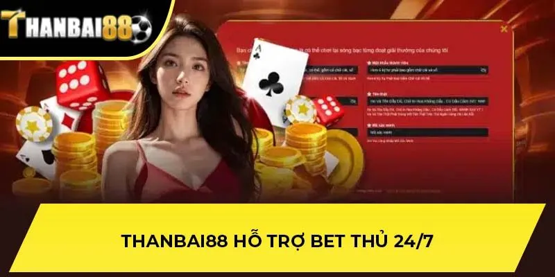THANBAI88 hỗ trợ bet thủ 24/7