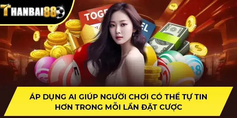 Áp dụng AI giúp người chơi có thể tự tin hơn trong mỗi lần đặt cược