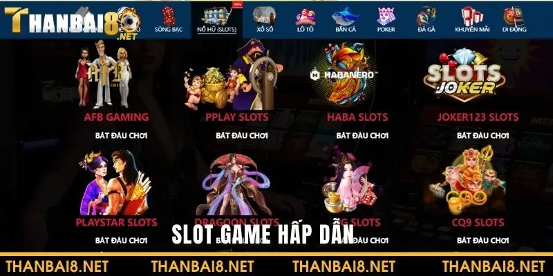 Sân chơi Slot game được nhà cái THANBAI88 đầu tư kỹ lưỡng